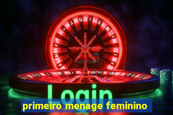 primeiro menage feminino